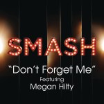Don't Forget Me (SMASH Cast Version) [feat. Megan Hilty] - Single